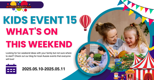 What’s On This Weekend: Family Fun Across Australia on May 10–11, 2025!